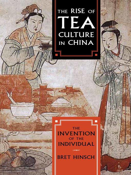 Title details for The Rise of Tea Culture in China by Bret Hinsch - Available
